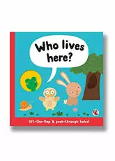 Who Lives Here? Lift-the-flap & peek-through holes!